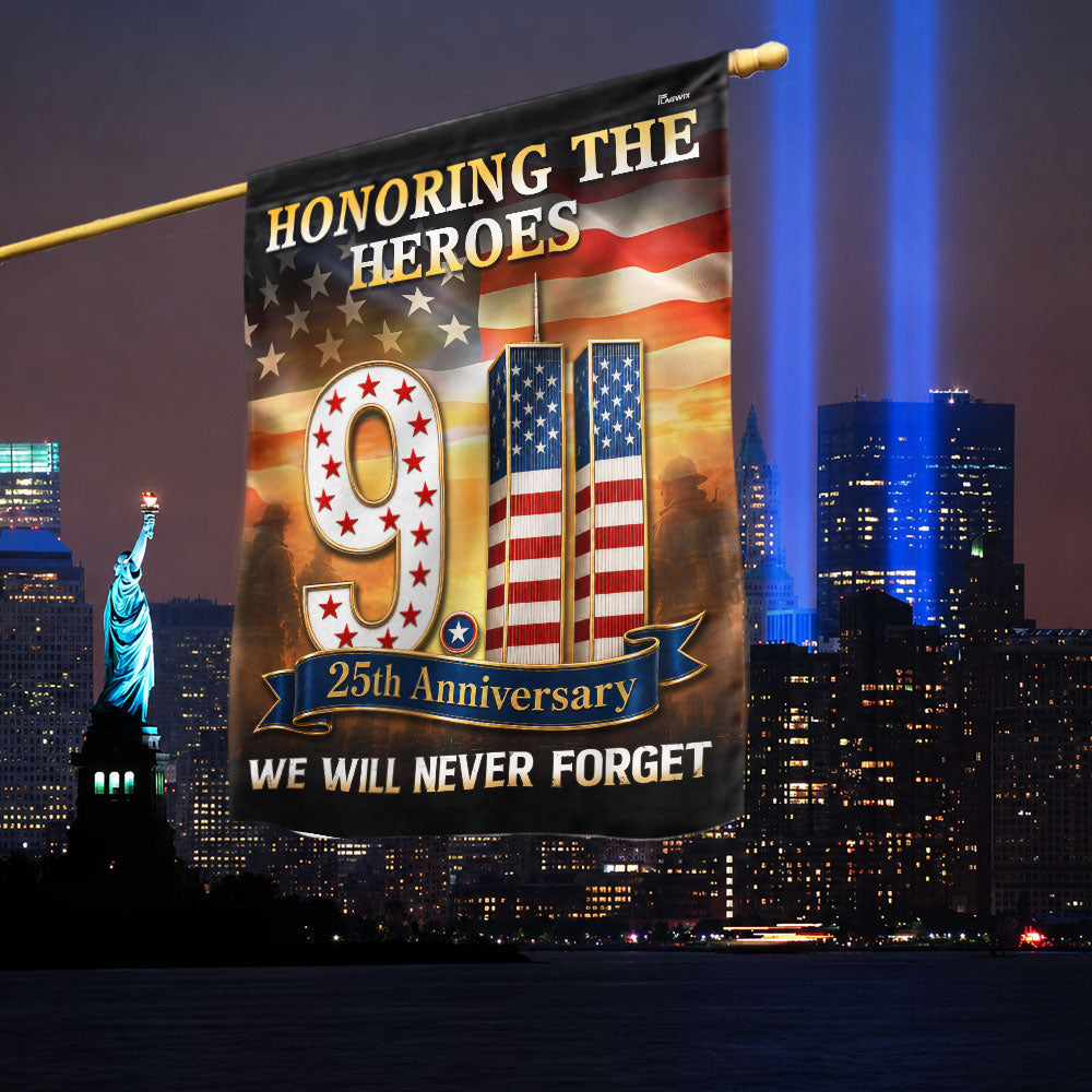 911 Patriot Day 25th Anniversary Honoring the Heroes We Will Never Forget Flag