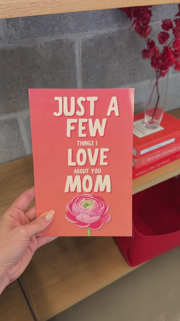 Just a Few Things I Love About You Mom